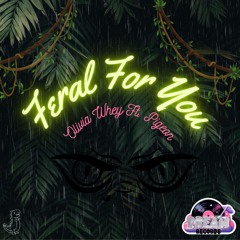 Feral For You - Ft. Pigeon