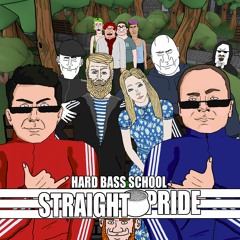 Hard Bass School - Straight Pride