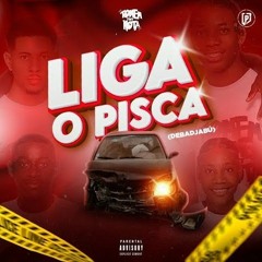 Tomem Nota - Liga o Pisca (Debadjabú)