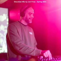 Discotizer Mix by Javi Frias - Spring 2025