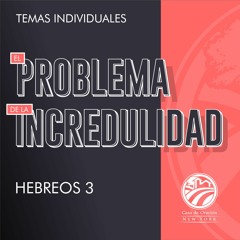 │TEMA  EL PROBLEMA DE LA INCREDULIDAD