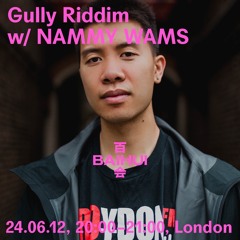 Gully Riddim w/ Nammy Wams on Baihui Radio