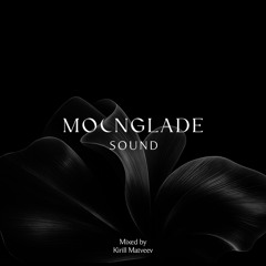 MOONGLADE SOUND w/ Kirill Matveev - 25.04.25