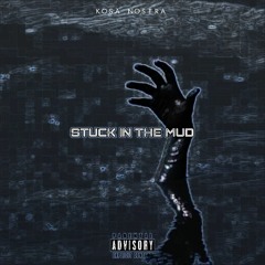 Akrownumb, Elo Kai, Cade Somewhere & Si.X - Stuck in the Mud (feat. Yung Jude)[Prod. CEDES]