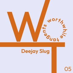 05 - Deejay Slug