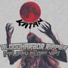 WITHIN - BLOODHARBOR RIPPER (FLIPPY FLOP VIP) (KATAN REMIX)
