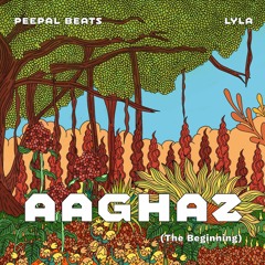 Peepal Beats Vol 3 | Aaghaz by Lyla