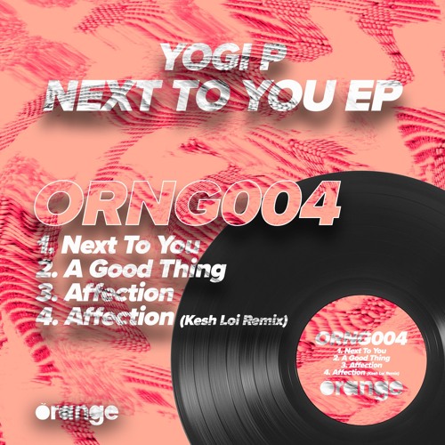 Premiere : Yogi P - A Good Thing [ORNG004]