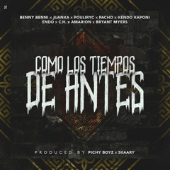 Como Los Tiempos de Antes (feat. Amarion, C.H., Endo, Juanka, Pacho & Pouliryc)