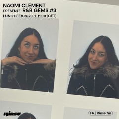 Naomi Clément présente R&B Gems #3 - 27 Février 2023