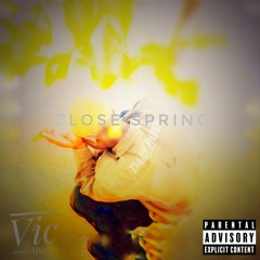 Vic Apo - Close Spring - Official Audio( Prod- Apollo Saucy)