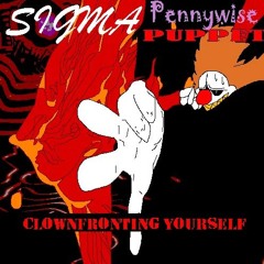Clownfronting Yourself - Sigma Pennywise Puppet