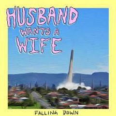 Falling Down ~ Husband Wants a Wife