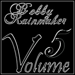 Volume 5 - NYE Y2K - VA - Bobby Rainmaker