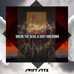 Break The Devil & Shut Him Down
