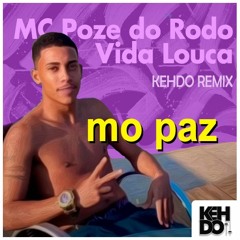 MC Poze do Rodo - Vida Louca (KEHDO Remix)