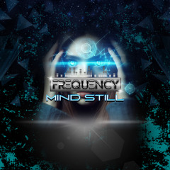 Frequency - Mind Still