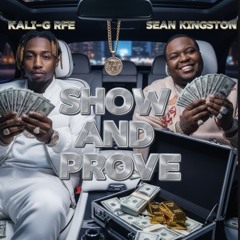 Show and Prove Ft. Sean Kingston