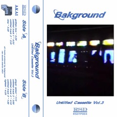 RSDTP004 - Bakground - Untitled Cassette VOL.3
