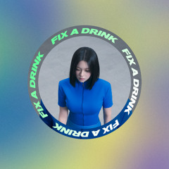 This Is For JEONGYEON: "FIX A DRINK"