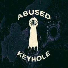 Abused Keyhole - Volevo La Notte