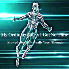 My Ordinary Life x I Got No Time(Slowed+Reverb)(+Wally West Theme)