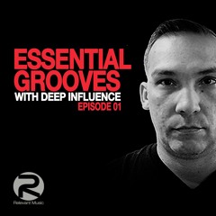 Essential Grooves With Deep Influence Episode 01