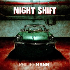 Philipp Mann - Night Shift (Original Mix)