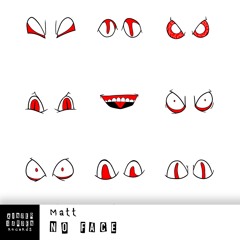 Matt - No Face