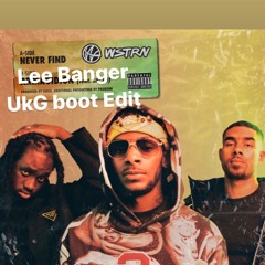 WSTRN - Never Find - UKG Boot Edit - Lee Banger