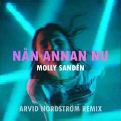 Molly Sandén - Nån Annan Nu (Arvid Nordstrom Remix)