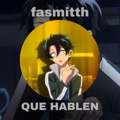 QUE HABLEN - fasmitth