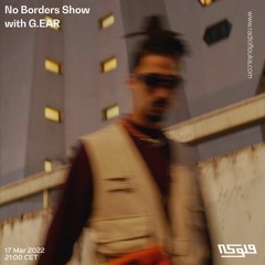 No Borders Show with G.EAR - 17/03/2022
