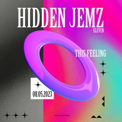 HIDDEN JEMZ 011 | THIS FEELING