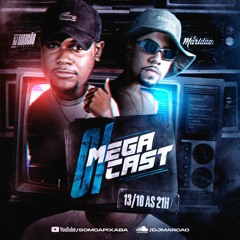 MEGA CAST 001 = DJ MARCÃO & DJ MARIDÃO