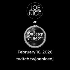 Joe Nice - Dubstep Dungeon - February 2026