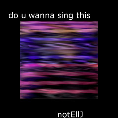do u wanna sing this
