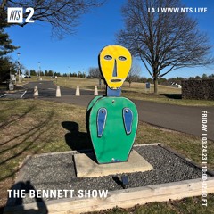 The Bennett Show NTS Mix (3/24/23)