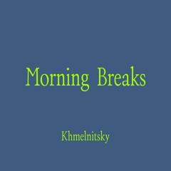 Khmelnitsky - Morning Breaks
