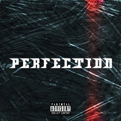 Perfection-Feat DripGod