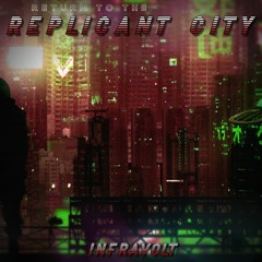 Infravolt - Return To The Replicant City (OSC#172)