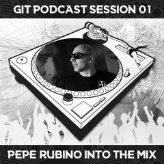 GIT Podcast Session 01 # Pepe Rubino Into The Mix