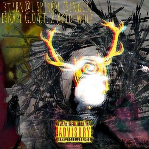 E$kape G.O.A.T. X Ac1d-Wolf - 3t3RN@L $P!r@L ($!NgL3)