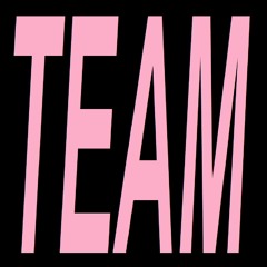 TEAM [prod. saoirse h]