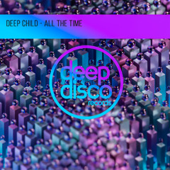 Deep Child - All The Time