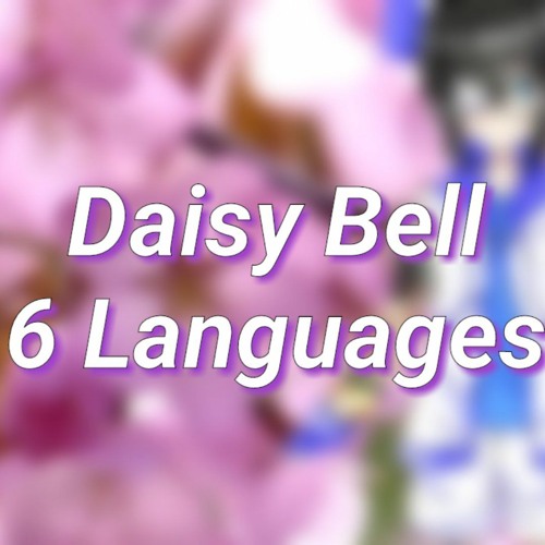 Stream Bianco P Daisy Bell English Spanish Roman Japanese Chinese Korean Lyrics Utau Cover By Bianco P Listen Online For Free On Soundcloud Stream Bianco P Daisy Bell English Spanish Roman Japanese Chinese Korean Lyrics Utau Cover By Bianco P Listen Online For Free On Soundcloud