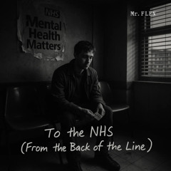 To The NHS (From the back of the Line_)