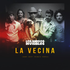 Los Amigos Invisibles - La Vecina (Dany Deep Tribute Remix)