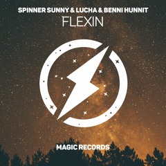 Benni Hunnit X Spinner Sunny X Lucha - Flexin