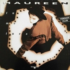 Maureen - Tu Me Tues (Les Yeux Orange Edit) FREE DOWNLOAD